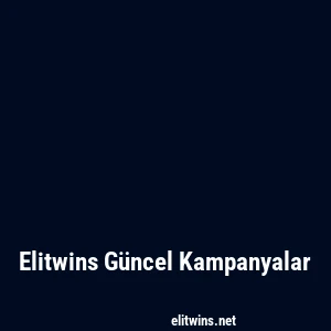 Elitwins Güncel Kampanyalar