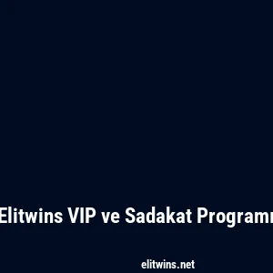 Elitwins VIP ve Sadakat Programı