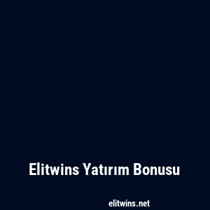 Elitwins Yatırım Bonusu
